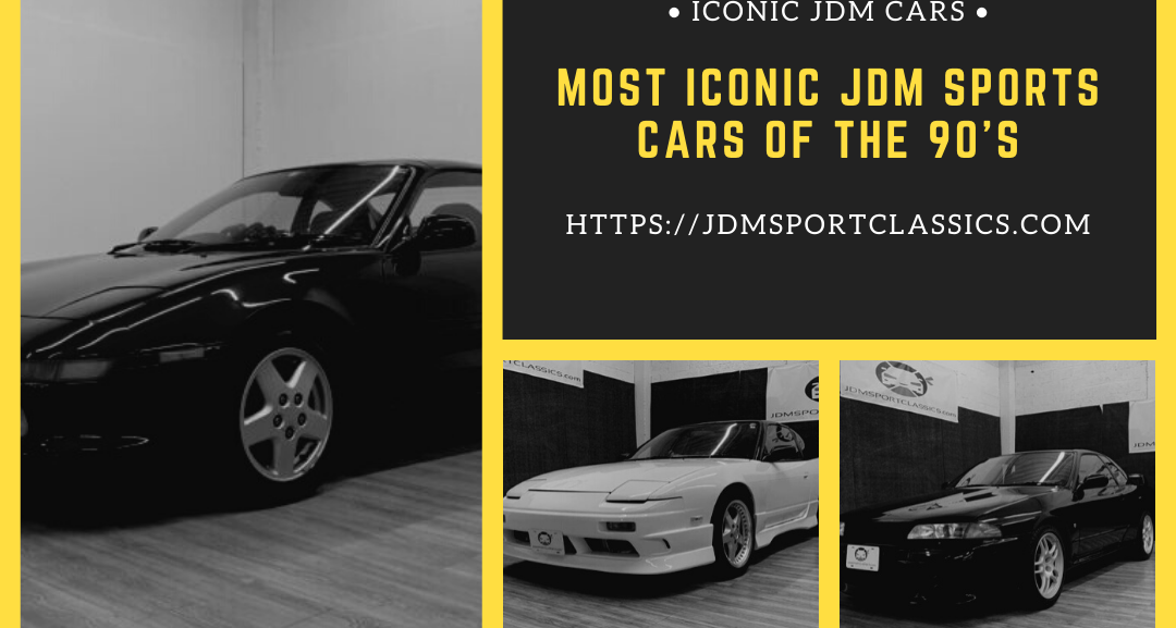 Most Iconic JDM Sports Cars Of the 90's
